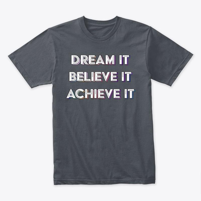 Dream it to achieve it