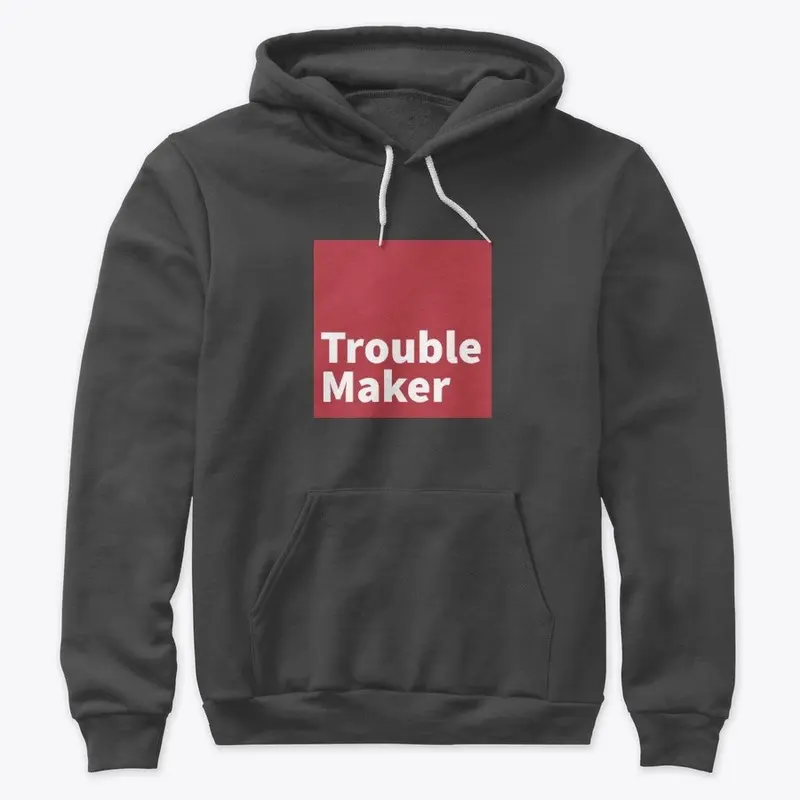 Trouble Maker