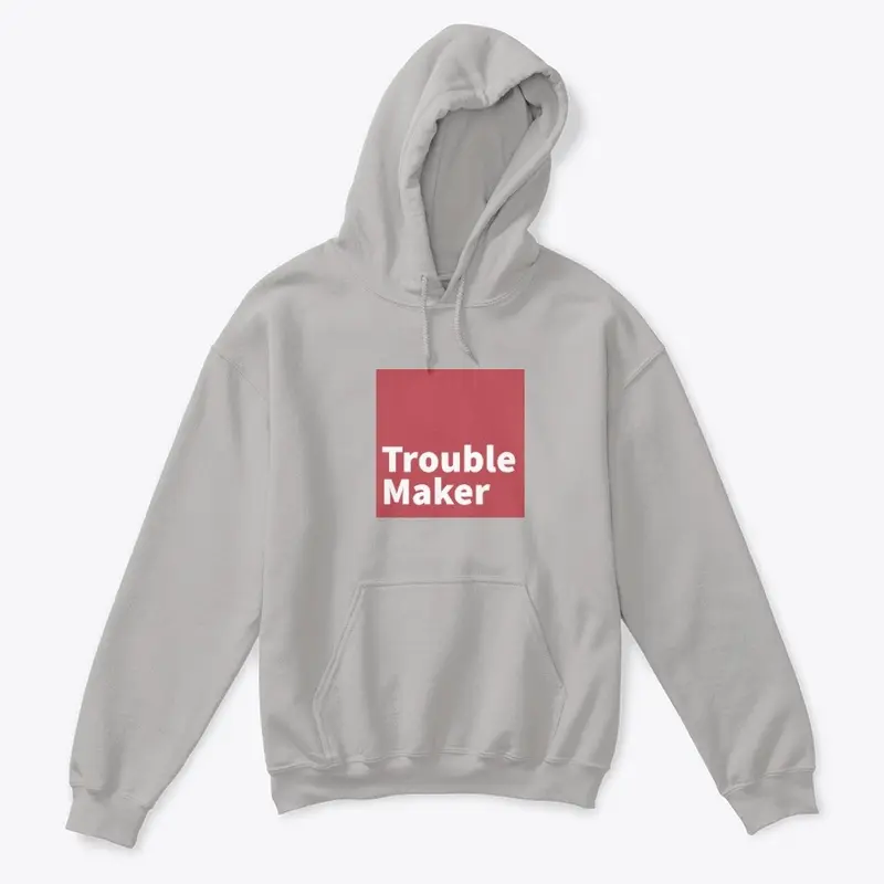 Trouble Maker