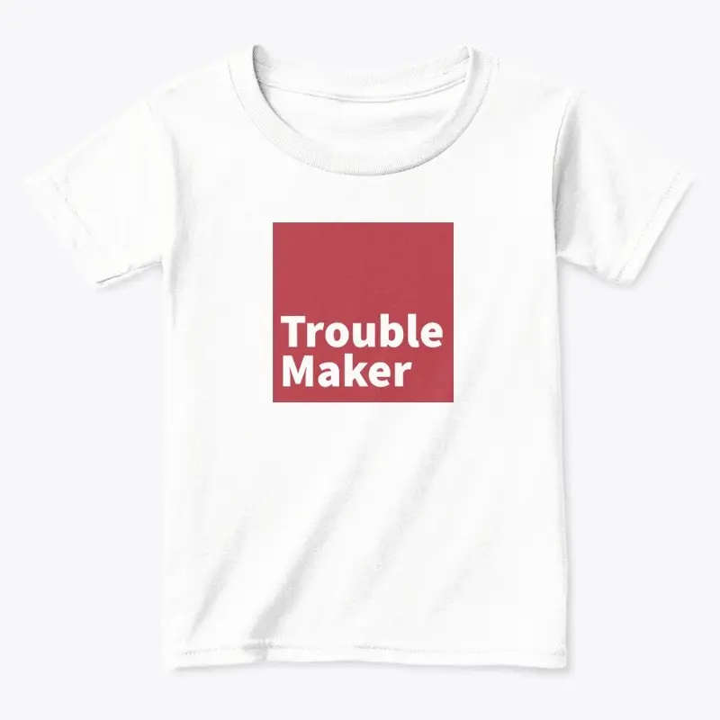 Trouble Maker